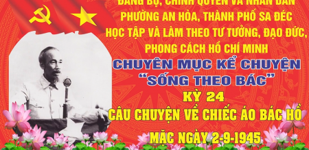 CHUYÊN MỤC KỂ CHUYỆN “SỐNG THEO BÁC”KỲ XXIV: CÂU CHUYỆN VỀ CHIẾC ÁO BÁC HỒ MẶC NGÀY 2-9-1945 CHUYÊN MỤC KỂ CHUYỆN “SỐNG THEO BÁC”KỲ XXIV: CÂU CHUYỆN VỀ CHIẾC ÁO BÁC HỒ MẶC NGÀY 2-9-1945
